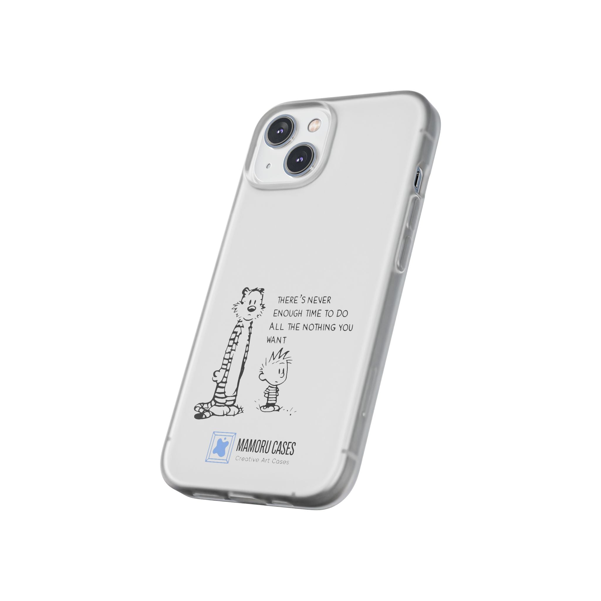 Calvin & Hobbes 'There's Never Enough Time' Phone Case