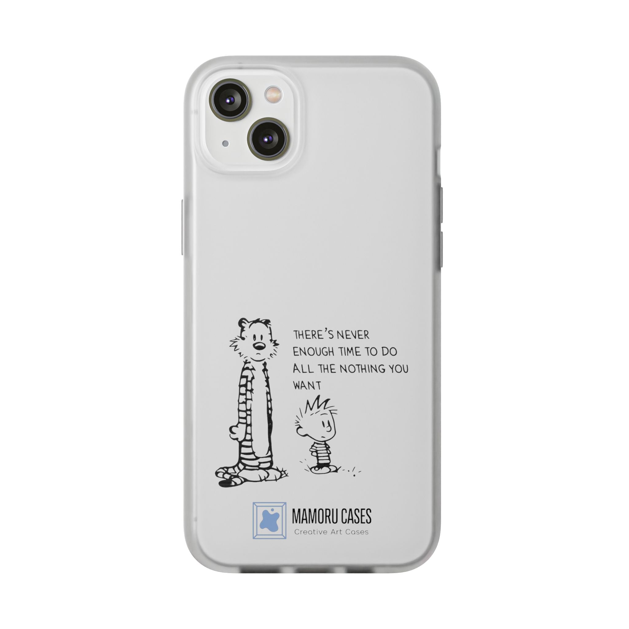 Calvin & Hobbes 'There's Never Enough Time' Phone Case