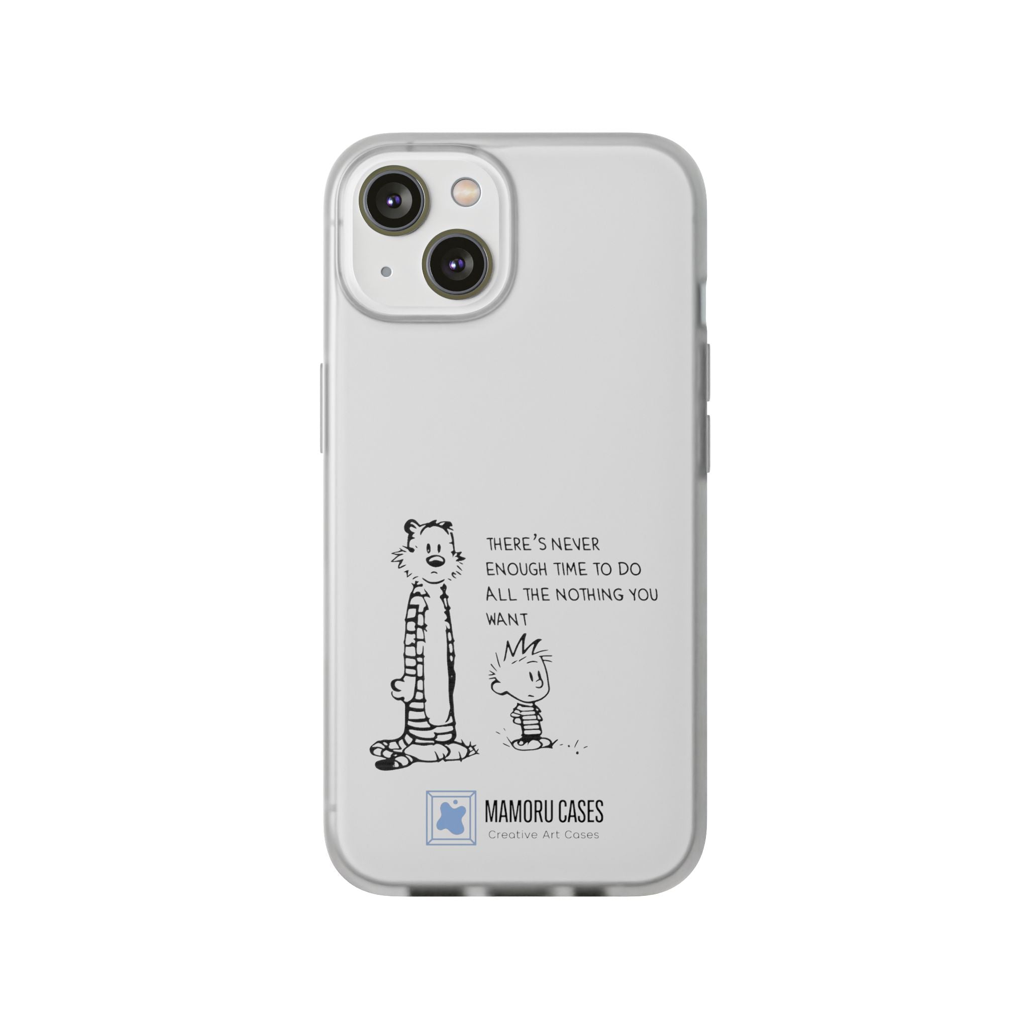 Calvin & Hobbes 'There's Never Enough Time' Phone Case