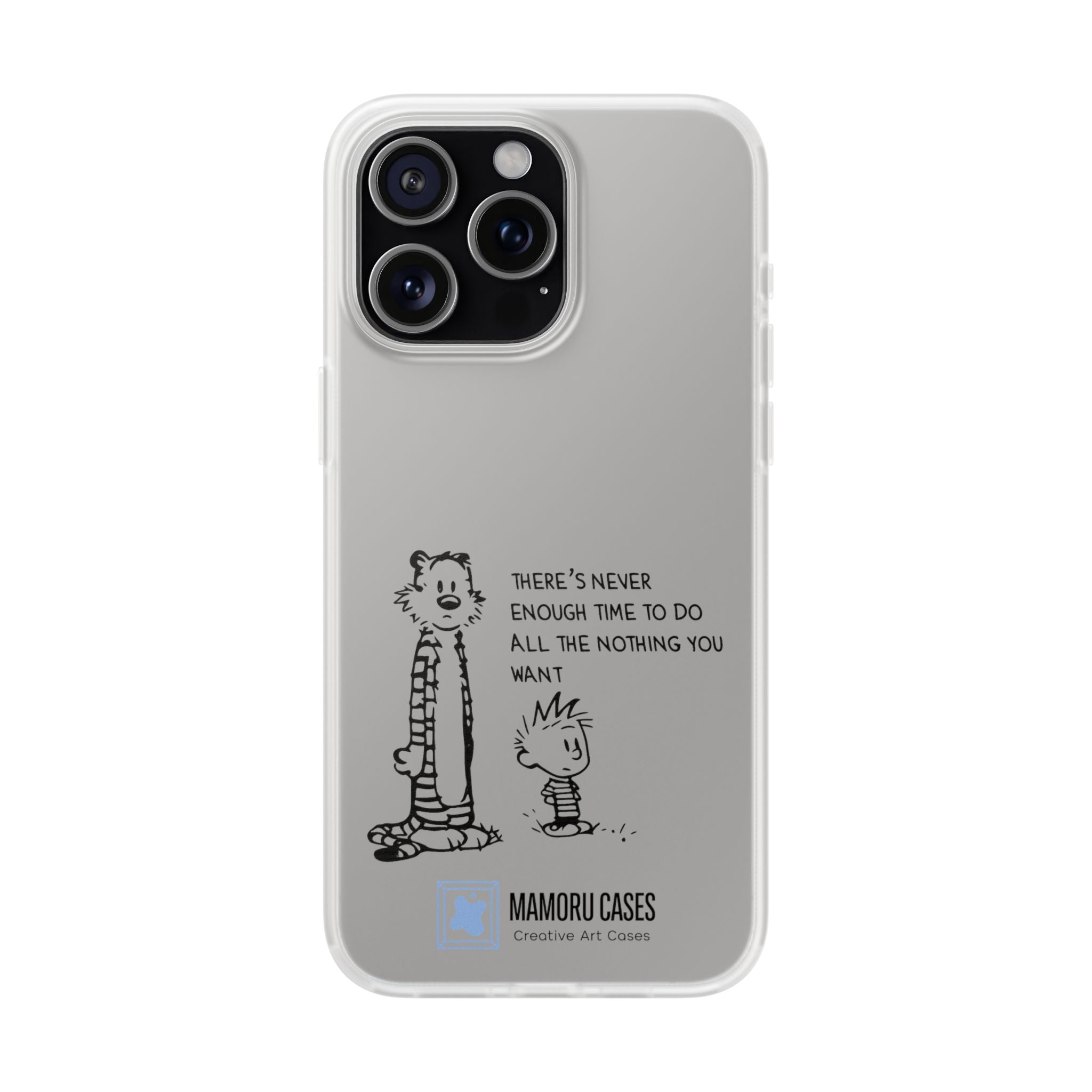 Calvin & Hobbes 'There's Never Enough Time' Phone Case