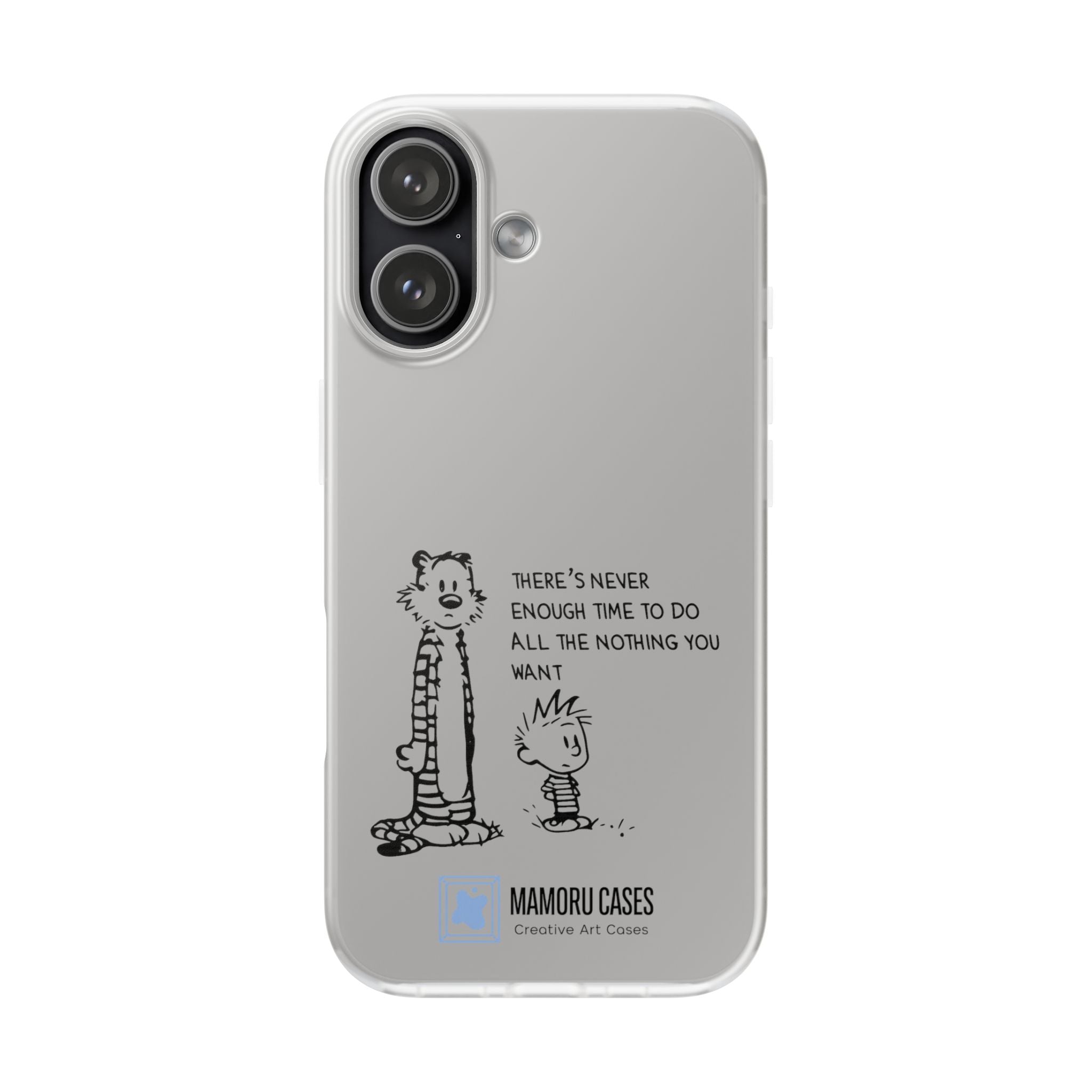 Calvin & Hobbes 'There's Never Enough Time' Phone Case