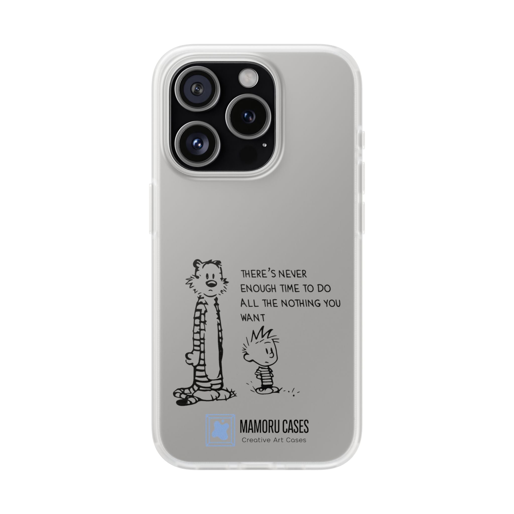 Calvin & Hobbes 'There's Never Enough Time' Phone Case