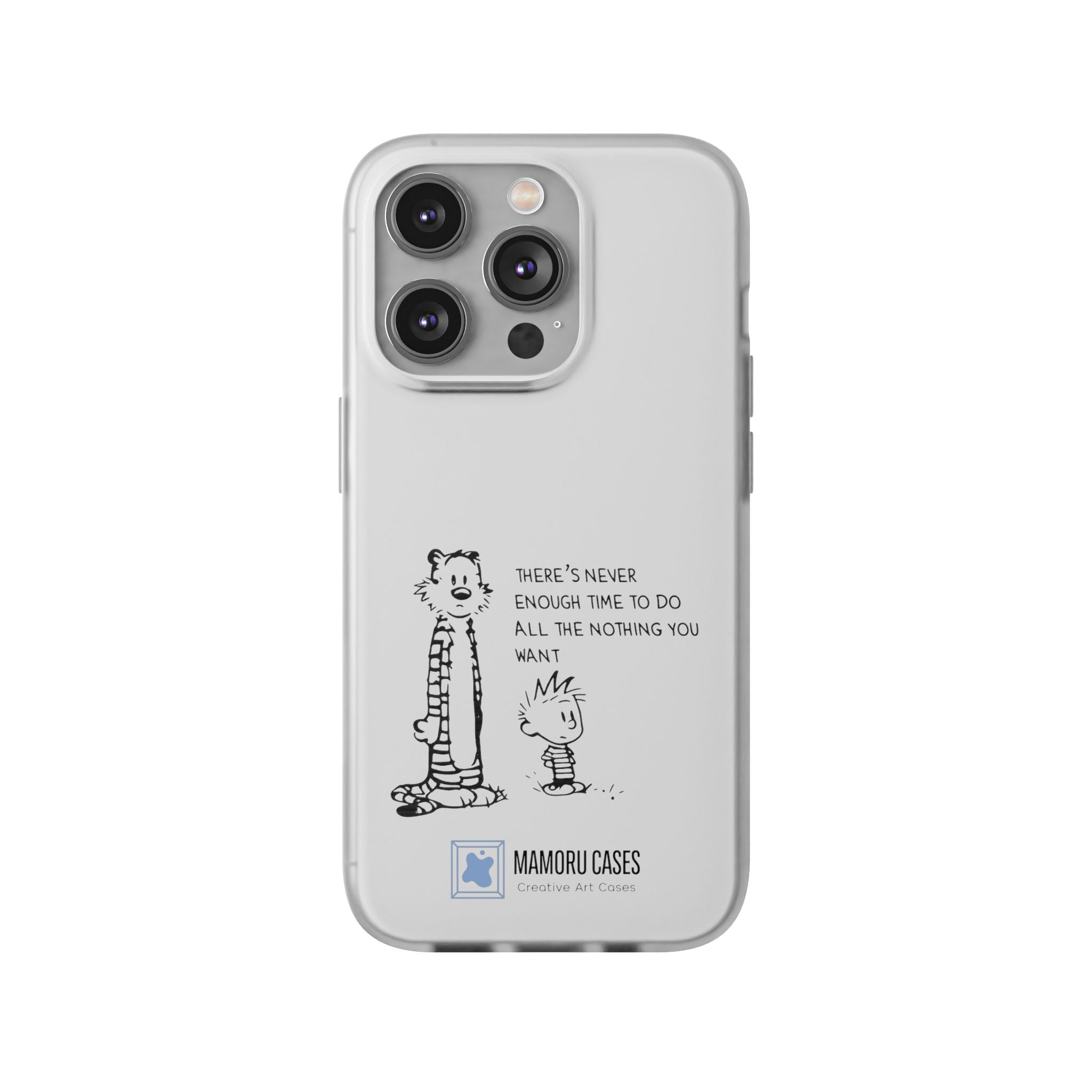 Calvin & Hobbes 'There's Never Enough Time' Phone Case