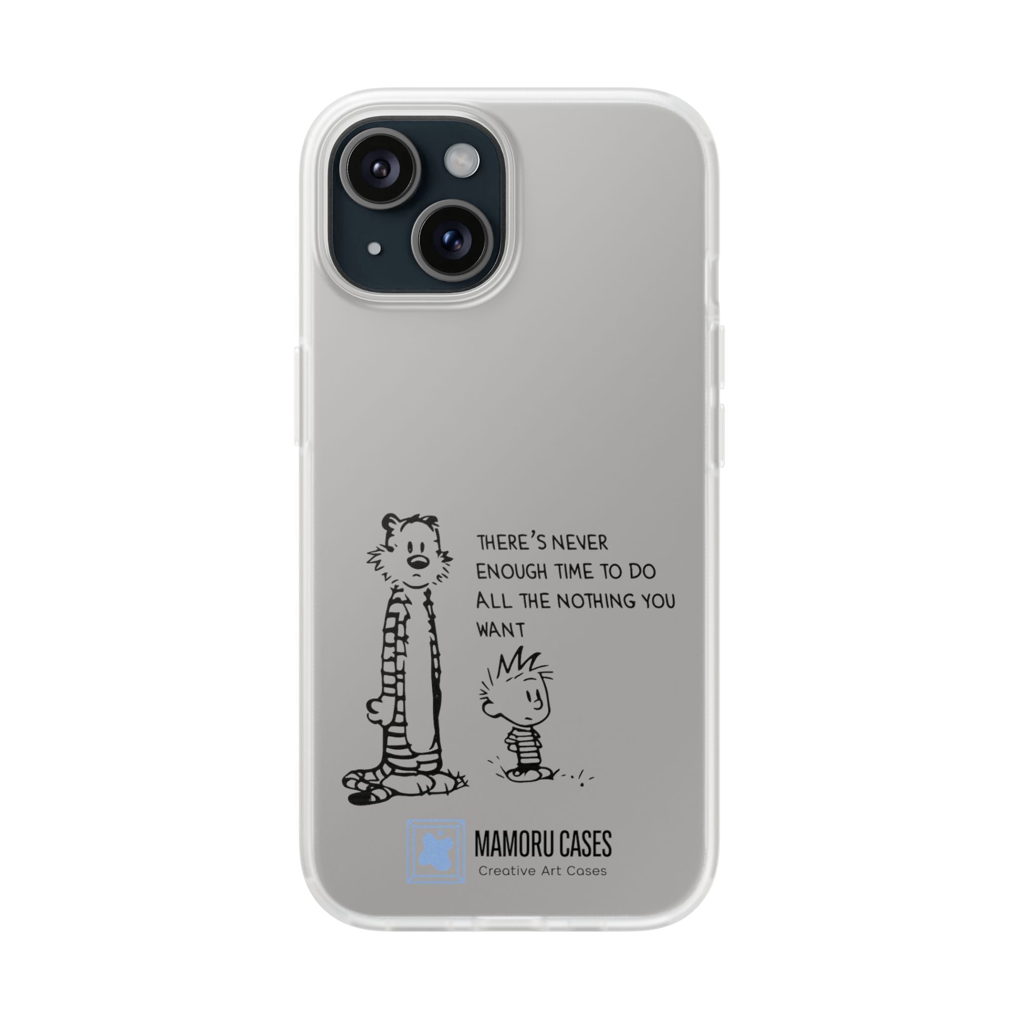 Calvin & Hobbes 'There's Never Enough Time' Phone Case