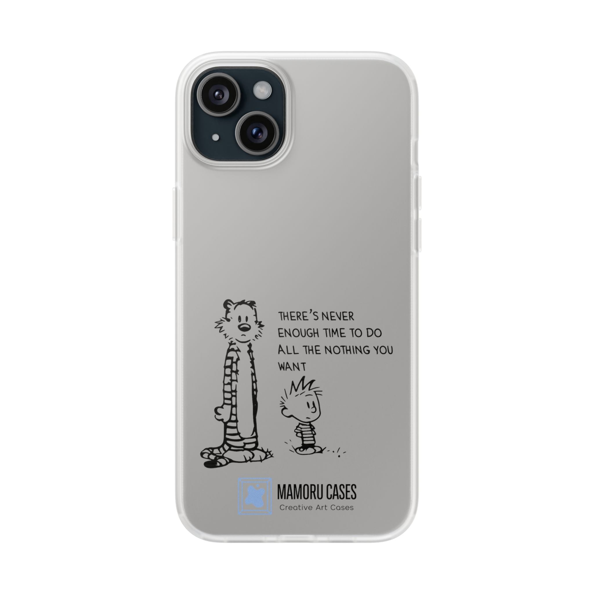Calvin & Hobbes 'There's Never Enough Time' Phone Case