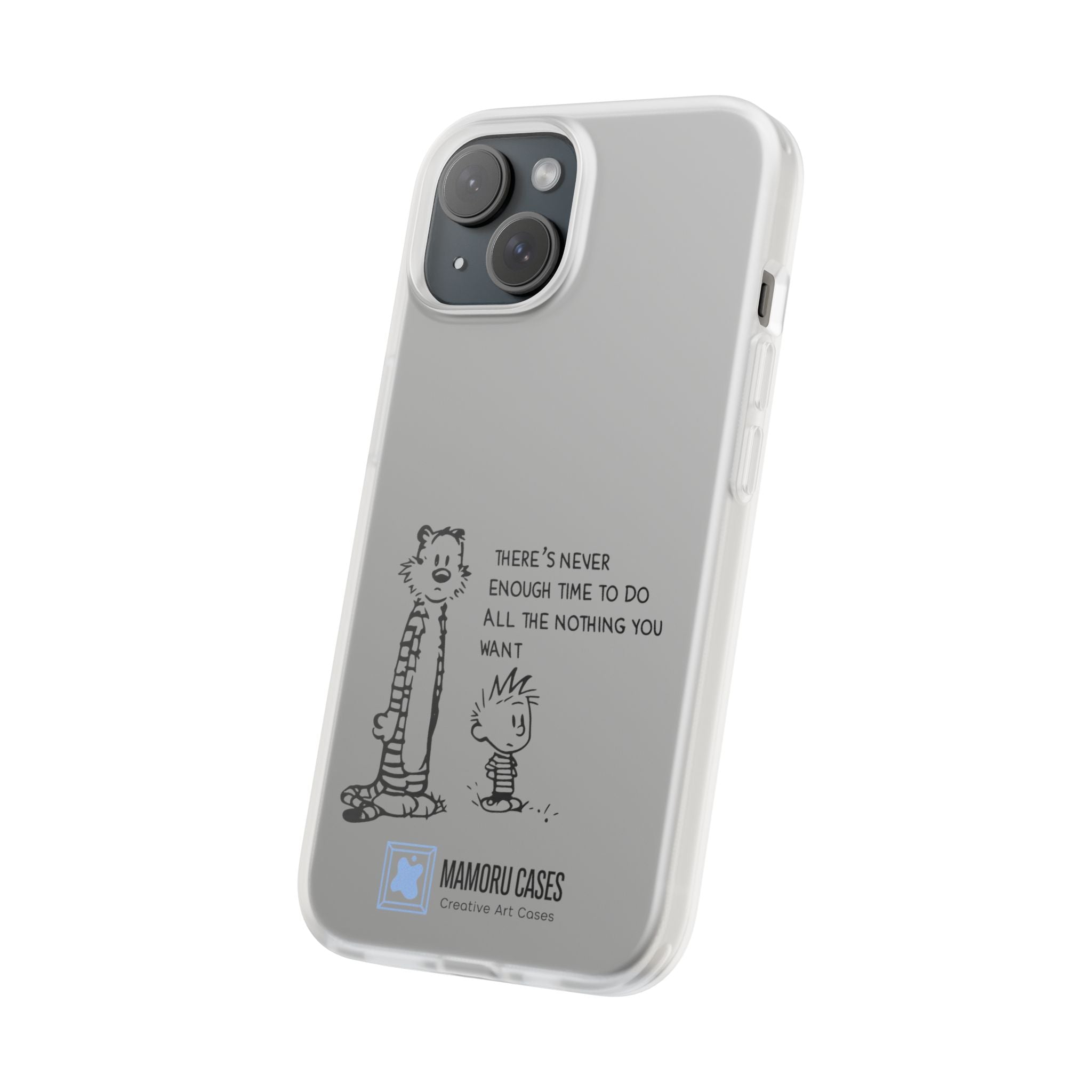 Calvin & Hobbes 'There's Never Enough Time' Phone Case